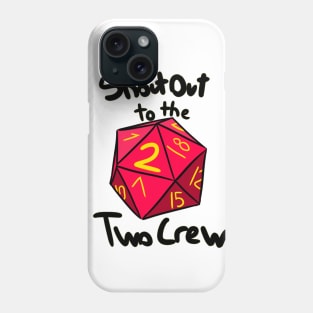 2 Crew Phone Case