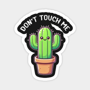 Don't Touch Me Cactus Magnet