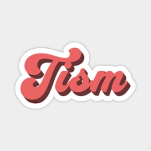 Tism Magnet