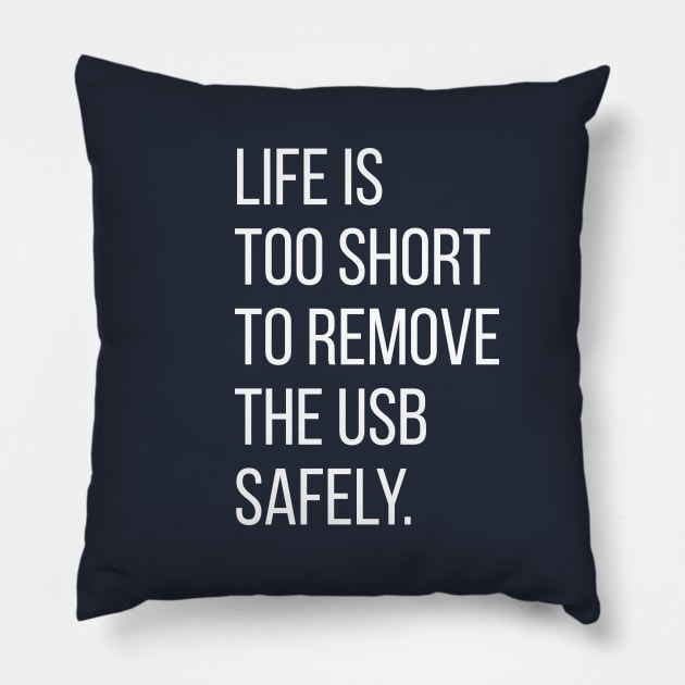 Life is too short.. Pillow by BrechtVdS