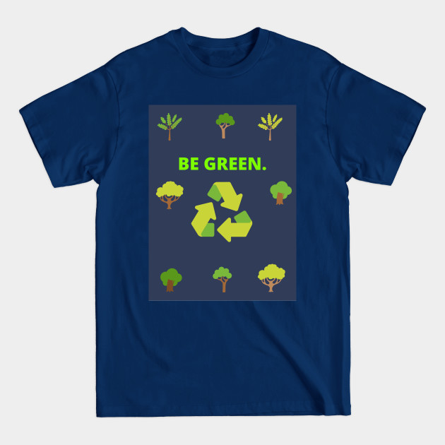 Be green - Be Green - T-Shirt