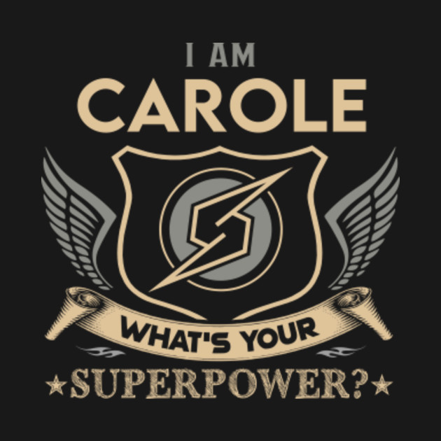 Discover Carole Name T Shirt - I Am Carole What Is Your Superpower Name Gift Item Tee - Carole - T-Shirt