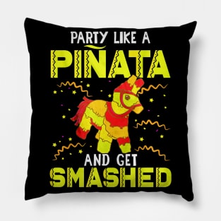 Party Like A Pinata And Get Smashed Pillow