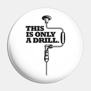 This is Only a Drill Pin