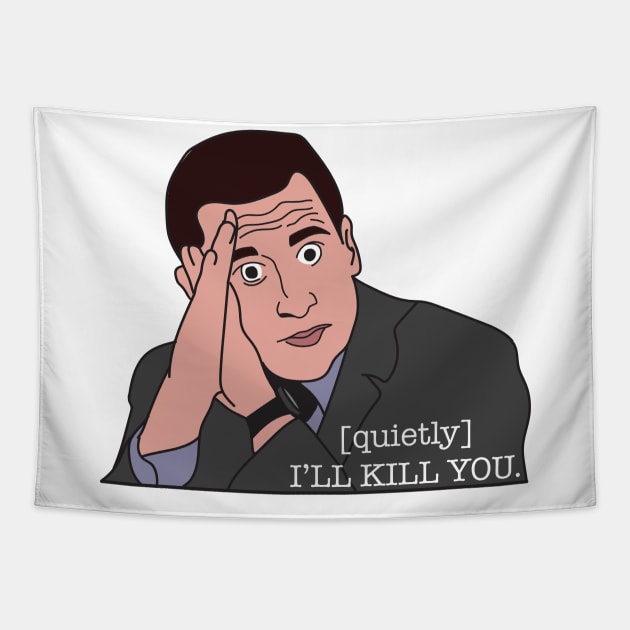 The Office - I'll Kill You Tapestry by FoxtrotDesigns