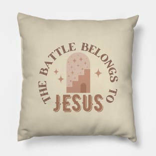 Battle Belongs To Jesus - Boho Aesthetic Christian Quote Pillow