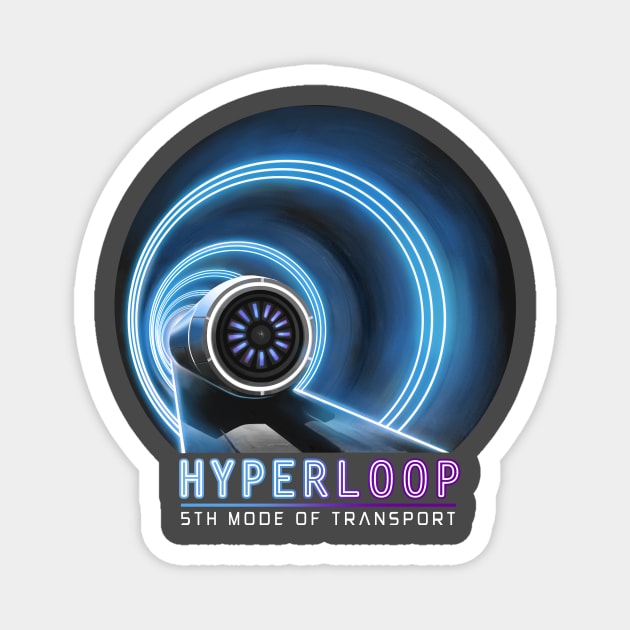 Hyperloop - 5th Mode Of Transport Magnet by elonscloset