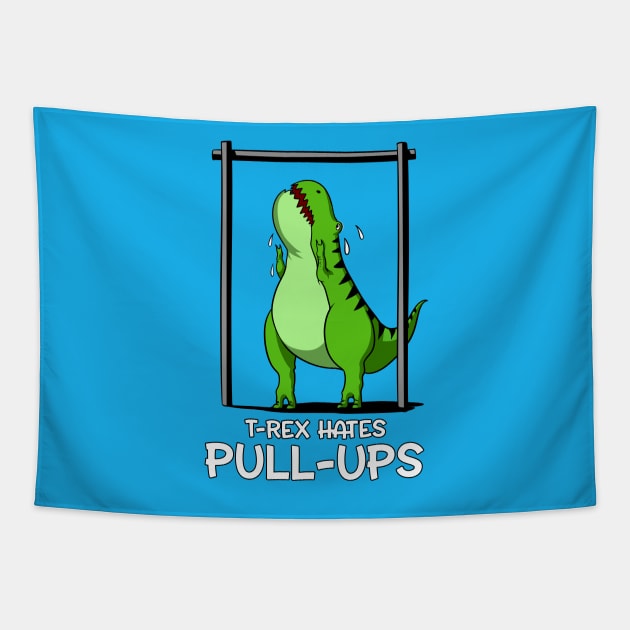 T-Rex Hates Pull-Ups Tapestry by underheaven