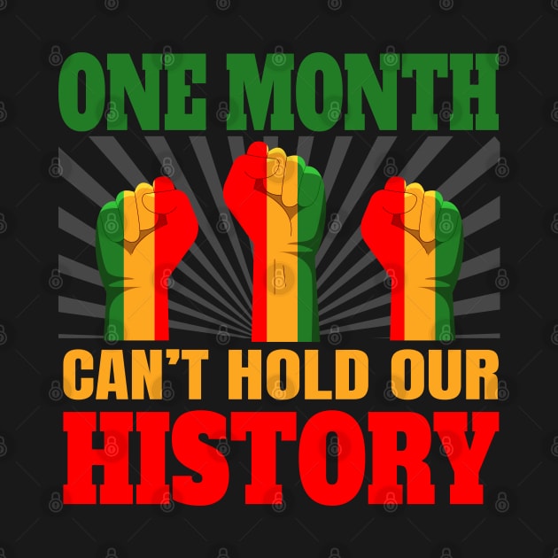 One Month Can't Hold Our History African Black History Month by Violette Graphica