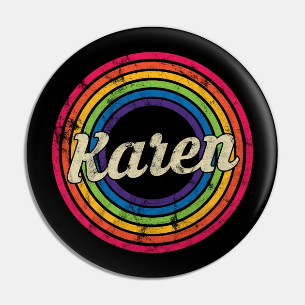 Karen - Retro Rainbow Faded-Style Pin by MaydenArt