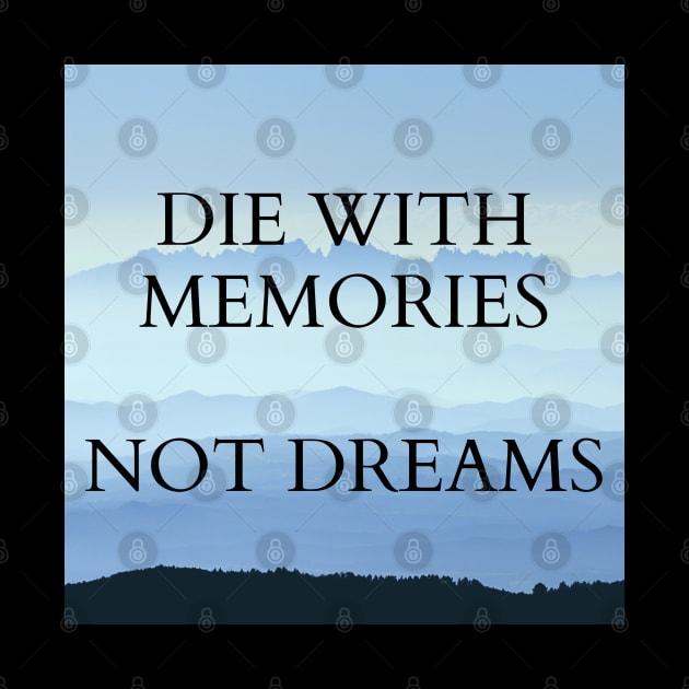 DIE WITH MEMORIES by WORDS MEAN POWER