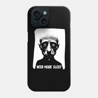 Need More Sleep Phone Case