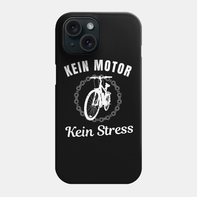 Fahrrad Kein Motor Kein Stress Radfahrer Fun Phone Case by Foxxy Merch