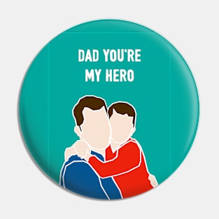 Dad You're My Hero Pin