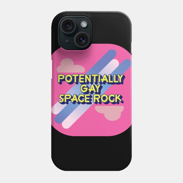 Potentially Gay Space Rock! Phone Case by Catlore