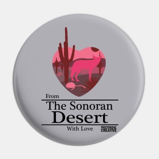 From the Sonoran Desert with Love Pin