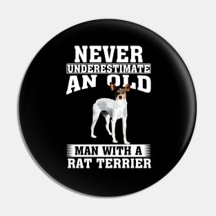 Never Underestimate an Old Man with Rat Terrier Pin