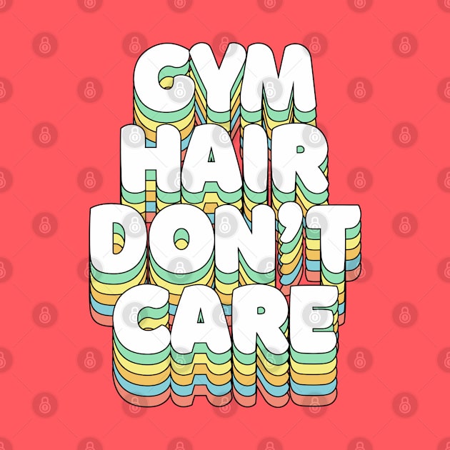 Gym Hair Don't Care by DankFutura