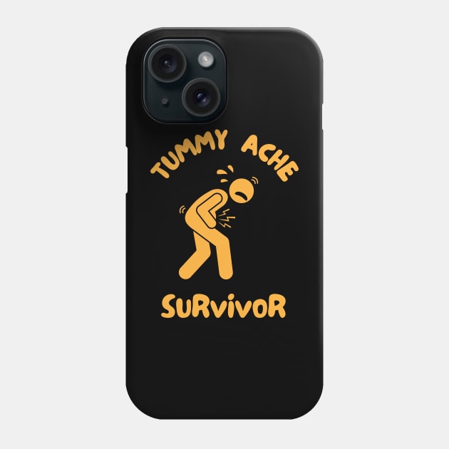 Tummy Ache Survivor Phone Case by Dippity Dow Five