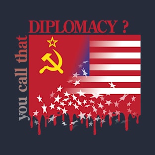 the art of DIPLOMACY? T-Shirt