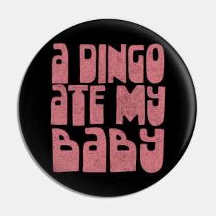 A Dingo Ate My Baby / 80s Popculture Pin