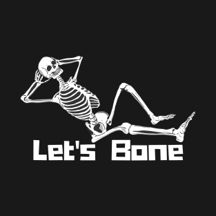 Funny Halloween Themed Let's Bone T-Shirt With Skeleton T-Shirt