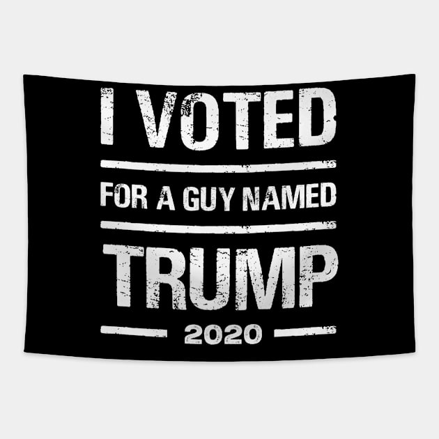 I voted for a guy named Trump 2020 Tapestry by Jessica Co