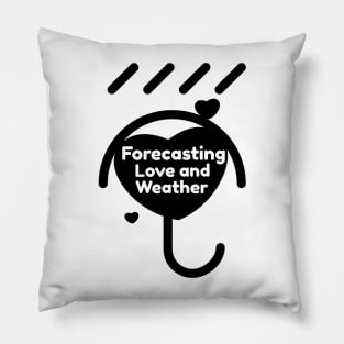 Forecasting Love And Weather Pillow