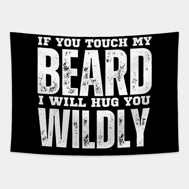 If you touch my beard Tapestry by Jhontee