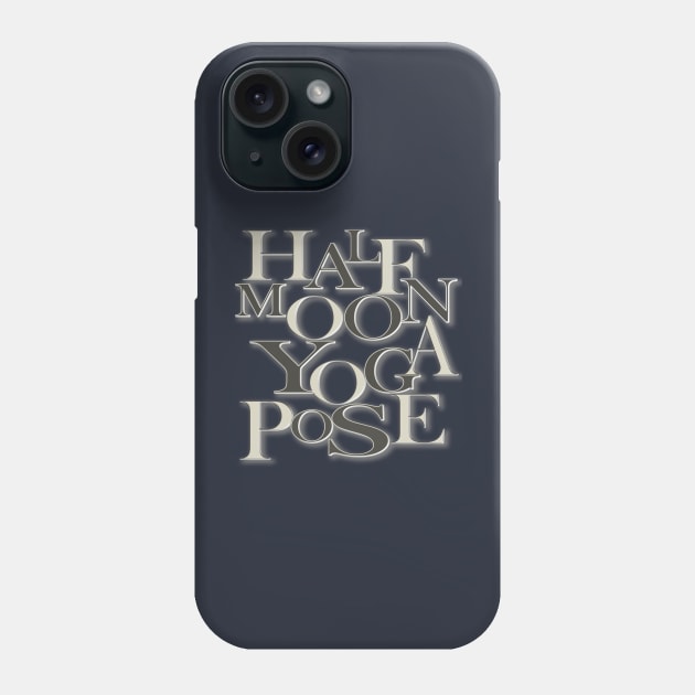 Half moon yoga pose Phone Case by TeeText