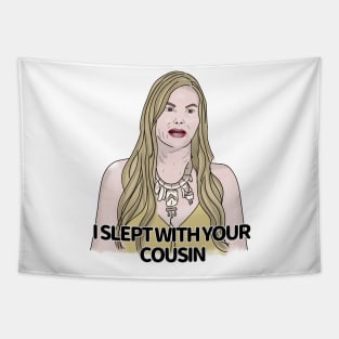 Stephanie sleeps with your cousin Tapestry