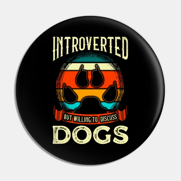 Funny Introverted But Willing To Discuss Dogs Pin by theperfectpresents