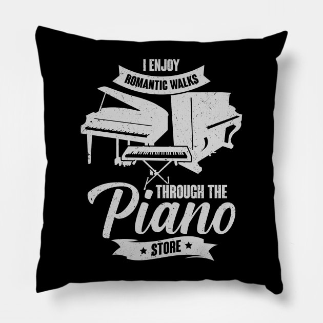 I Enjoy Romantic Walks Through The Piano Store Pillow by Dolde08