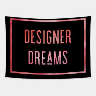 Designer Dreams, Dream House, Dream Designer, Interior Designer Gift, Interior Decorator Gift Tapestry