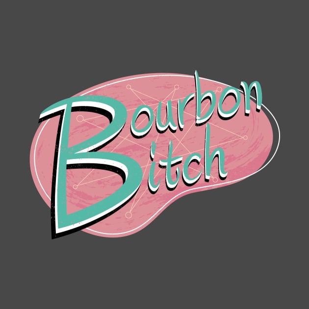 Bourbon Bitch by STFUTees