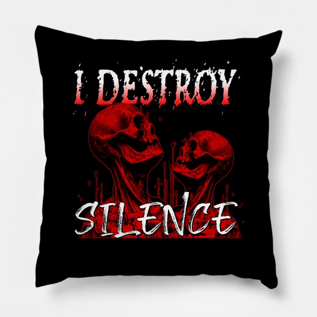 I Destroy Silence Macabre Pillow by Shawnsonart