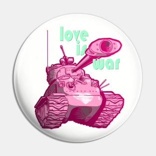 Love is War Tank Pin