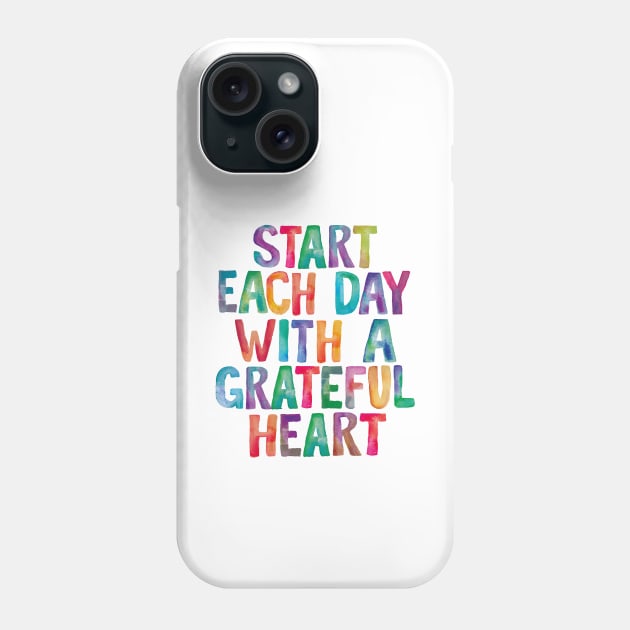 Start Each Day With a Grateful Heart in Rainbow Watercolors Phone Case by MotivatedType