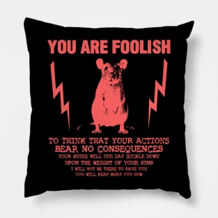 You are foolish Rat Pillow