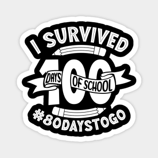 I Survived 100 Days of School 80 Days To Go Teachers Kids Child Happy 100 Days Magnet