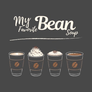 My Favorite Bean Soup T-Shirt