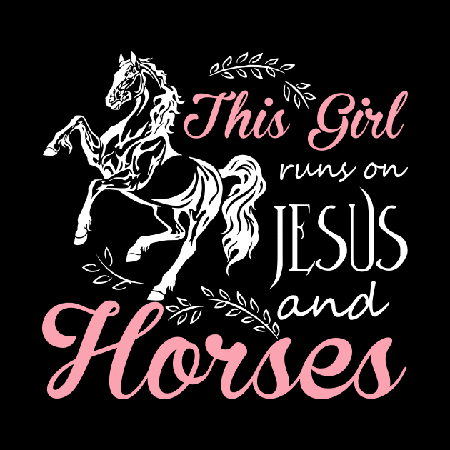 This Girl Runs On Jesus And Horses T Shirt Horse Riding Gift by williamarmin