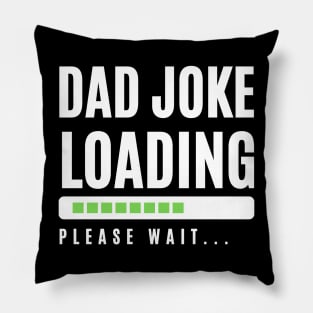 Dad Joke Loading... Pillow