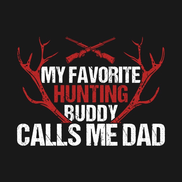 My Favorite Hunting Buddy Calls Me Dad by SinBle