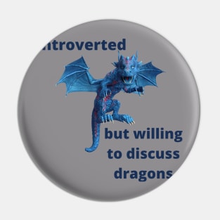 Introverted but willing to discuss dragons Pin