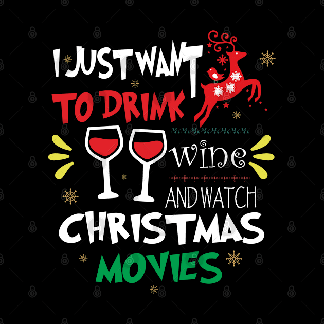 i just want to drink wine and watch christmas movies by Marcekdesign