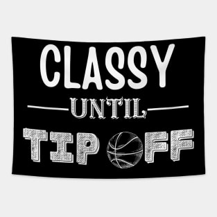 Classy Until Tipoff funny basketball mom Tapestry