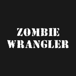 Zombie Wrangler (white) T-Shirt