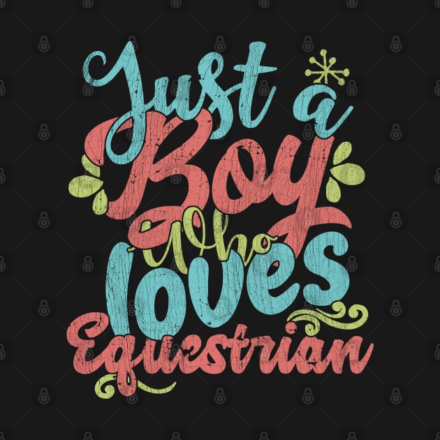 Just A Boy Who Loves Equestrian Gift product by theodoros20