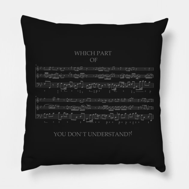 Which part of, do not you understand? Pillow by Quentin1984